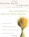 Books : The Macrobiotic Path to Total Health: A Complete Guide to Naturally Preventing and Relieving More Than 200 Chronic Conditions and Disorders
