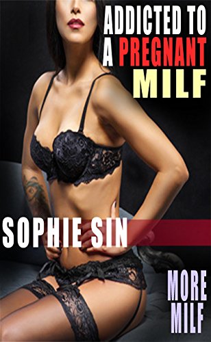 Addicted To A Pregnant MILF (More MILF Series)