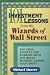 Books : 101 Investment Lessons from the Wizards of Wall Street: The Pros' Secrets for Running With the Bulls Without Losing Your Shirt