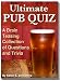 Ultimate Pub Quiz - A Brain Teasing Collection of Trivia Questions and Answers
