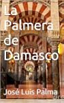 LA PALMERA DE DAMASCO