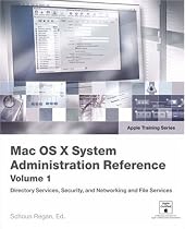 Mac OS X System Administration Reference (Apple Training S.)