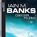 Consider Phlebas: Culture Series, Book 1 (Unabridged)