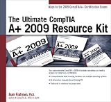  : The Ultimate CompTIA A+ 2009 Resource Kit