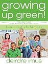 Growing Up Green: Baby and Child Care: Volume 2 in the Bestselling Green This! Series