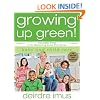 Growing Up Green: Baby and Child Care: Volume 2 in the Bestselling Green This! Series