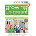 Growing Up Green: Baby and Child Care: Volume 2 in the Bestselling Green This! Series