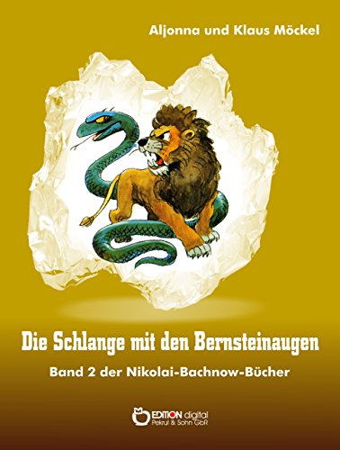 Die Schlange mit den Bernsteinaugen: Band 2 der Nikolai-Bachnow-Bücher (Nikolai-Bachnow-Bücher über das Zauberland) (German Edition)