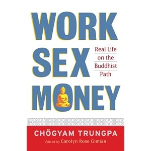 51lbGWE%2BsML. SL500 AA300  Work, Sex, Money: Real Life on the Path of Mindfulness