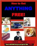 How to Get ANYTHING for FREE!