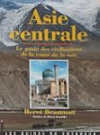 Asie centrale : Le guide des civilisa...