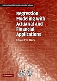Regression modeling with actuarial and financial applications