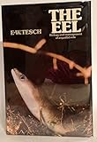 The eel : biology and management of anguillid eels