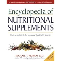 Encyclopedia of Nutritional Supplements: The Essential Guide for Improving Your Health Naturally