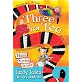 Three for Tea: Tasty Tales for You and Me