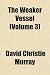 The Weaker Vessel (Volume 3)