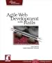 Agile Web Development with Rails: A Pragmatic Guide (Pragmatic Programmers)