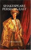Shakespeare, Persia, And The East