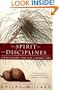 The Spirit of the Disciplines: Understanding How God Changes Lives