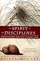 The Spirit of the Disciplines: Understanding How God Changes Lives