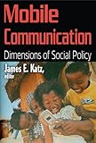 Mobile communication : dimensions of social policy