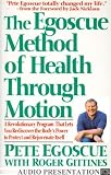 The Egoscue Method of Health Through Motion: Revolutionary Program That Lets You Rediscover the Body's Power to Rejuvenate It