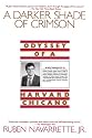 A Darker Shade of Crimson: Odyssey of a Harvard Chicano