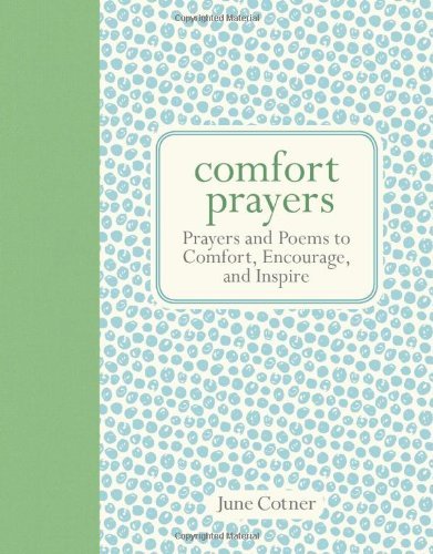 By June Cotner Comfort Prayers: Prayers and Poems to Comfort, Encourage, and Inspire [Hardcover]