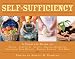 Self-Sufficiency: A Complete Guide to Baking, Carpentry, Crafts, Organic Gardening, Preserving Your Harvest, Raising Animals, and More! (Back to Basics Guides)