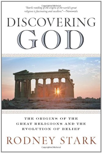 Discovering God: The Origins of the Great Religions and the Evolution of Belief