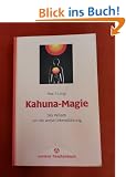 Kahuna - Magie. Das Wissen um die weise Lebensf�hrung