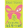 Eccentric Glamour: Creating an Insanely More Fabulous You