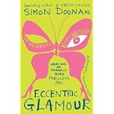 Eccentric Glamour: Creating an Insanely More Fabulous You