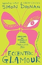 Eccentric Glamour: Creating an Insanely More Fabulous You
