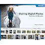 Sharing Digital Photos: The Future of Memories by Dane M Howard