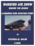 WARBIRD AIR SHOW!!, Behind the Scenes (Indiana Birdman)