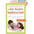 The Dads & Daughters Togetherness Guide: 54 Fun Activities to Help Build a Great Relationship