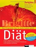 Die Brigitte-Di&auml;t - Das Programm, das in mein Leben passt - Brigitte Buch. - Susanne Gerlach, Anna Ort-Gottwald, Anne Petersen