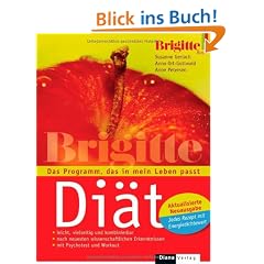 Die Brigitte-Di�t. Das Programm, das in mein Leben passt. Brigitte Buch.