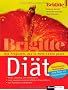 Die Brigitte-Di�t. Das Programm, das in mein Leben passt. Brigitte Buch.