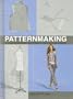 Patternmaking: A Comprehensive Reference for Fashion Design