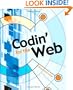 Codin' for the Web: A Designer's Guide to Developing Dynamic Web Sites
