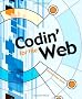 Codin' for the Web: A Designer's Guide to Developing Dynamic Web Sites