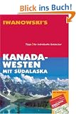 Kanada / Westen mit S�dalaska. Reise-Handbuch
