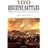 100 Decisive Battles: From Ancient Times to the Present
