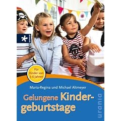 Gelungene Kindergeburtstage: f�r Kinder von 3 bis 6 Jahren