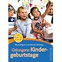 Gelungene Kindergeburtstage: f�r Kinder von 3 bis 6 Jahren
