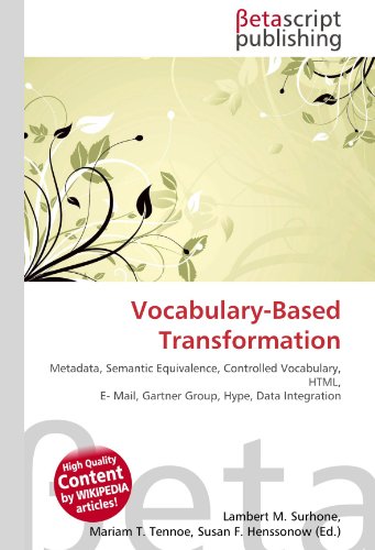 Vocabulary-Based Transformation: Metadata, Semantic Equivalence, Controlled Vocabulary, HTML, E- Mail, Gartner Group, Hype, Data Integration