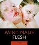 Paint Made Flesh