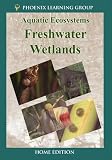 Aquatic Ecosystems: Freshwater Wetlands (Home Use)